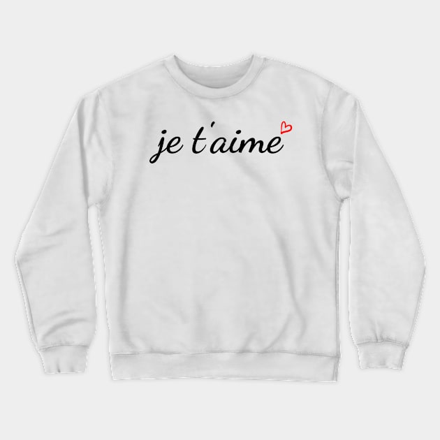 Je t'aime Crewneck Sweatshirt by Tres-Jolie